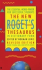 The New Roget's Thesaurus in Dictionary Form: The Essential Word-Finder for Successful Students, Revised Edition Cover Image