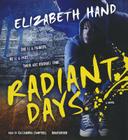 Radiant Days By Elizabeth Hand, Cassandra Campbell (Read by) Cover Image