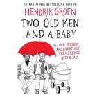 Two Old Men and a Baby Lib/E: Or, How Hendrik and Evert Get Themselves Into a Jam Cover Image