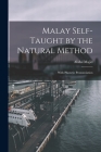 Malay Self-taught by the Natural Method: With Phonetic Pronunciation Cover Image