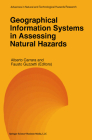 Geographical Information Systems in Assessing Natural Hazards (Advances in Natural and Technological Hazards Research #5) By Alberto Carrara (Editor), Fausto Guzzetti (Editor) Cover Image