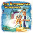 Our Respiratory Adventure: A NICU Story By Prem Fort, Adam Wood, Seniya Golubeva (Illustrator) Cover Image