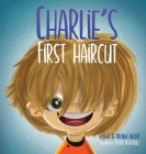 Charlie's First Haircut By Chaz Hazlitt, Natalia Hazlitt, Jason Velazquez (Illustrator) Cover Image