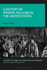 A History of Private Policing in the United States (History of Crime) Cover Image