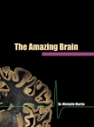 The Amazing Brain By Michelle Martin, Carmen Still (Revised by) Cover Image