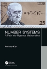 Number Systems: A Path into Rigorous Mathematics By Anthony Kay Cover Image