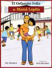 El Orfanato Feliz de Mamá Lupita By Ally E. Woodard, Rock Barcellos (Illustrator), Lou Vergez Tecroney (Translator) Cover Image
