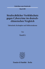 Strafrechtlicher Vorfeldschutz Gegen Cybercrime Im Deutsch-Chinesischen Vergleich: Tatbestande, Rechtsguter Und Deliktsstrukturen By Yuanli Li Cover Image