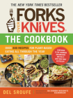 Forks Over Knives - The Cookbook: Over 300 Simple and Delicious Plant-Based Recipes to Help You Lose Weight, Be Healthier, and Feel Better Every Day Cover Image