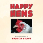 Happy Hens By Sharon Kraus Cover Image
