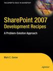Sharepoint 2007 Development Recipes: A Problem-Solution Approach (Expert's Voice in Sharepoint) By Mark Gerow Cover Image