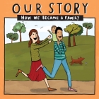 Our Story - How We Became a Family (5): Mum & dad families who used surrogacy - single baby By Donor Conception Network Cover Image