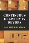 Continuous Delivery In DevOps: How Does It Impact On: Deployment Pipeline Fowler Cover Image
