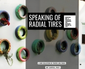 Speaking of Radial Tires: Sorting Out a Purpose Through the Random Chaos of Life By Amy Campbell Pratt Cover Image