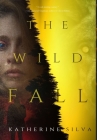 The Wild Fall By Katherine Silva Cover Image