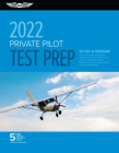 Private Pilot Test Prep 2022: Study & Prepare: Pass Your Test and Know What Is Essential to Become a Safe, Competent Pilot from the Most Trusted Sou Cover Image