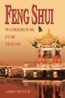 Feng Shui Workbook for Teens By Amie Crouch Cover Image