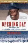 Opening Day: The Story of Jackie Robinson's First Season By Jonathan Eig Cover Image