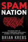 Spam Nation: The Inside Story of Organized Cybercrime—from Global Epidemic to Your Front Door Cover Image