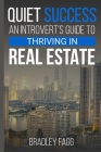 Quiet Success An Introvert's Guide To Thriving in Real Estate By Bradley G. Fagg Cover Image