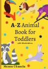 A-Z Animal Book for Toddlers with Illustrations By Moses Obasola Cover Image