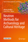 Neutron Methods for Archaeology and Cultural Heritage (Neutron Scattering Applications and Techniques) By Nikolay Kardjilov (Editor), Giulia Festa (Editor) Cover Image