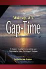 Wake Up, It's Gap-Time By Martha Ann Madden Cover Image