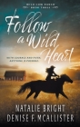 Follow a Wild Heart By Denise F. McAllister, Natalie Bright Cover Image