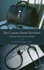 The Country Doctor Revisited: A Twenty-First Century Reader (Literature and Medicine) By Therese Zink (Editor) Cover Image