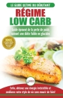 Régime Low Carb: Guide de Diète pour les débutants pour brûler les graisses faible en glucides + 45 Recettes de perte de poids faible e Cover Image