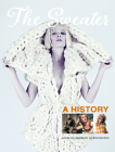 The Sweater: A History By Jane Merrill, Keren Ben-Horin, Gail Demeyere Cover Image