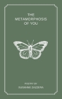 The Metamorphosis of You By Susanne Zazzera Cover Image