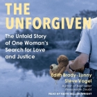 The Unforgiven: The Untold Story of One Woman's Search for Love and Justice Cover Image