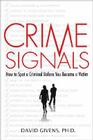 Crime Signals: How to Spot a Criminal Before You Become a Victim Cover Image