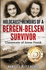 Holocaust Memoirs of a Bergen-Belsen Survivor & Classmate of Anne Frank Cover Image