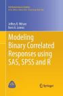 Modeling Binary Correlated Responses Using Sas, SPSS and R Cover Image