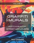 GRAFFITI and MURALS #2: Photo album for Street Art Lovers - Volume 2 By Ricky Stonasses Cover Image