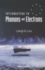 Introduction to Phonons and Electrons By Liang-Fu Lou Cover Image
