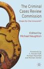 The Criminal Cases Review Commission: Hope for the Innocent? By Michael Naughton Cover Image