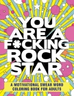 You Are a F*cking Rock Star: A Motivational Swear Word Coloring Book for Adults By Rockridge Press Cover Image
