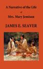 A Narrative of the Life of Mrs. Mary Jemison Cover Image