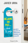Déjame en paz…, y dame la paga: (Leave me alone ... and give me the pay - Spanish Edition) By Javier Urra Cover Image