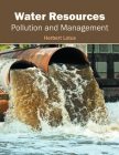 Water Resources: Pollution and Management By Herbert Lotus (Editor) Cover Image