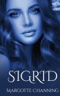 Sigrid: Una historia de Amor, Romance y Pasión de Vikingos By Margotte Channing Cover Image