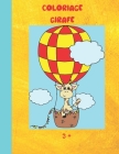 Coloriage Girafe: Livre de coloriage Girafe - format A4 - pour enfants de 3 ans et + - cahier de coloriage animaux By Ric Wo Cover Image