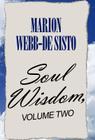 Soul Wisdom, Volume Two By Marion Webb-de Sisto Cover Image