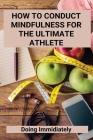 How To Conduct Mindfulness For The Ultimate Athlete: Doing Immidiately: Balance Of Power Example Cover Image