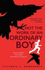 Not the Work of an Ordinary Boy By Victoria L. Humphreys Cover Image