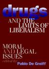 Drugs and the Limits of Liberalism By Pablo de de Greiff (Editor) Cover Image