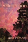 Valediction: Poems and Prose By Linda Parsons Cover Image